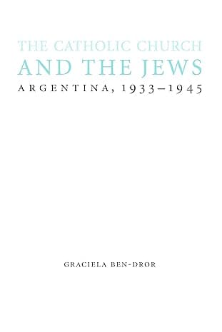 The Catholic Church and the Jews: Argentina, 1933-1945