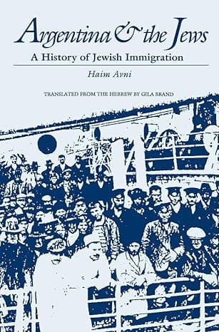 Argentina and the Jews: A History of Jewish Immigration