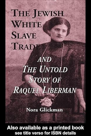 The Jewish White Slave Trade and the Untold Story of Raquel Liberman