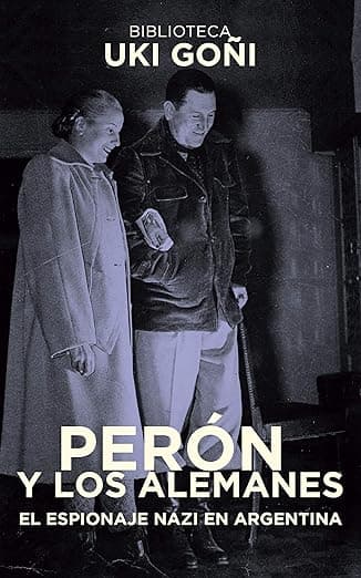 Perón y los Alemanes: el espionaje nazi en la Argentina