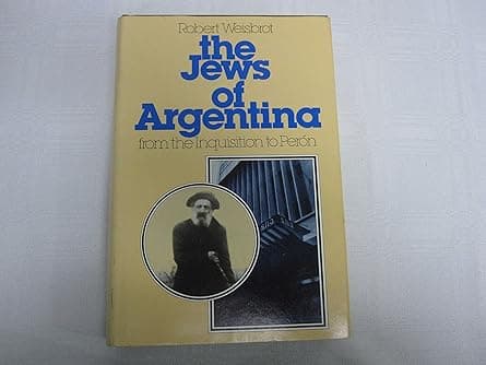 Jews of Argentina: From the Inquisition to Peron